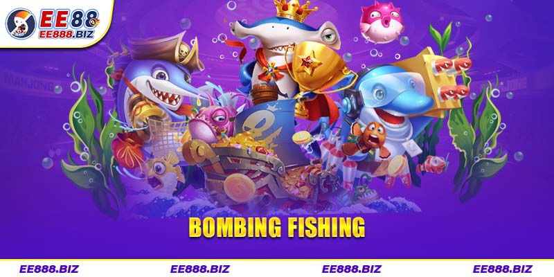 Sảnh Bắn Cá Bombing Fishing